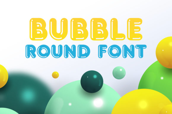 Bubble Round: The Friendly Display Font for Modern Brands